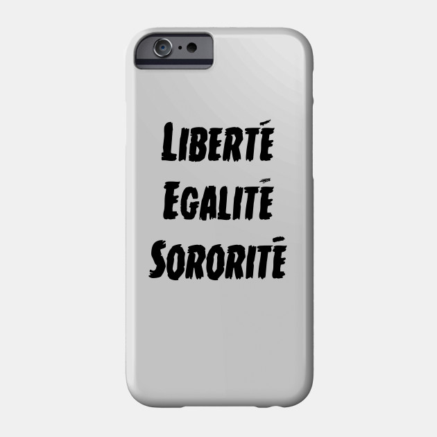 Liberty Equality Sisterhood