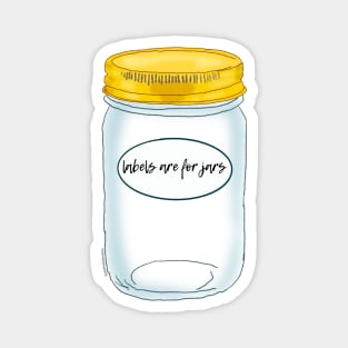 Labels Are For Jars - Transparent Jar Magnet