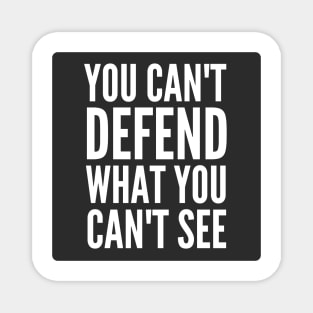 Cybersecurity You can't Defend What You Can't See Black Background Magnet