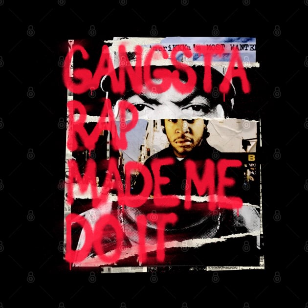 Gangster Rap made me Do it! by Aefe