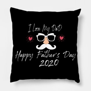 I Love My Dad Happy Father's day 2020 Pillow