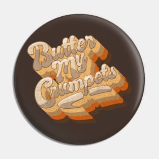 Butter my Crumpets Pin