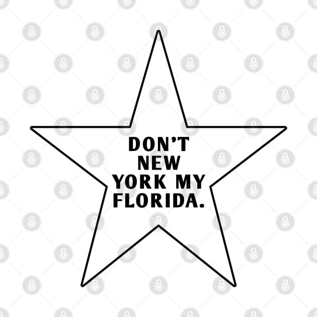 Don'T New York My Florida With Star by BlackMeme94