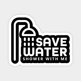 Save water - shower with me Magnet