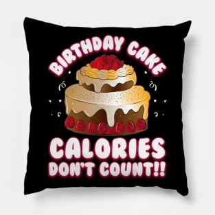 Birthday Cake Calories Don't Count Funny Birthday Squad Gift Pillow