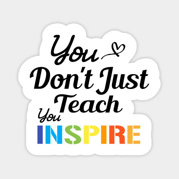 You don't just teach you inspire Magnet by TrendyStitch