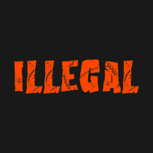 Illegal T-Shirt