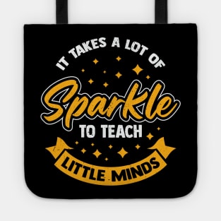 It Takes A Lot Of Sparkle To Teach Little Minds Tote