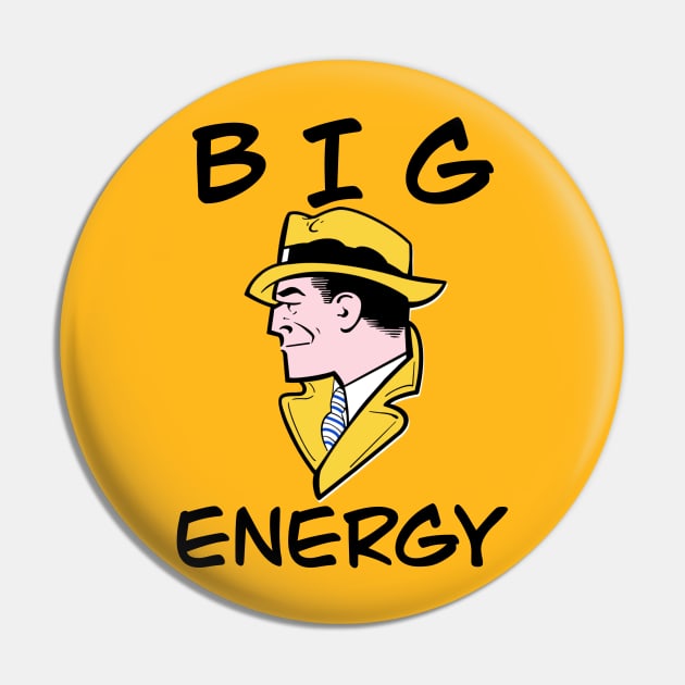 Big Dick Energy Pin by freezethecomedian