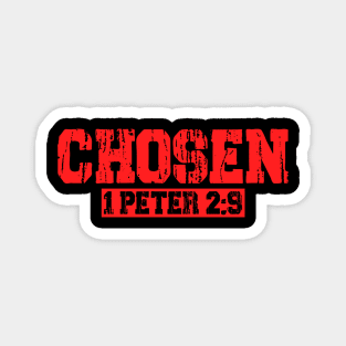 Chosen - 1 Peter 2:9 Magnet