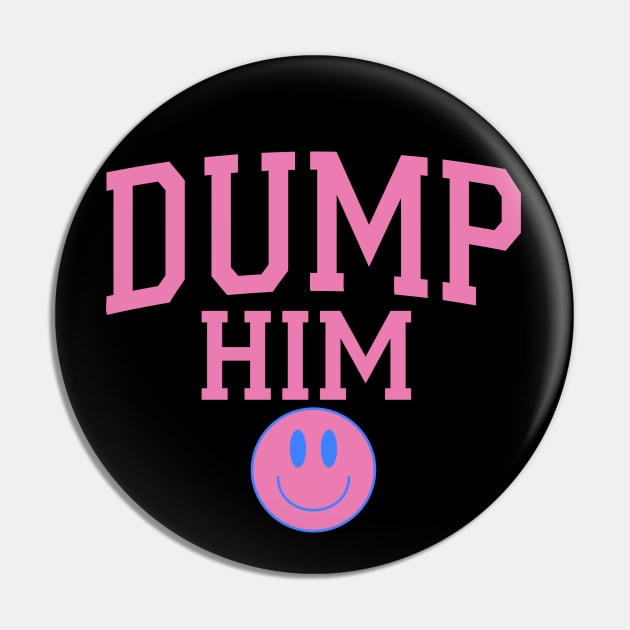 Dump Him Pink Y2K Aesthetic Celebrity Quotes Retro Simple Pin by Lavender Celeste
