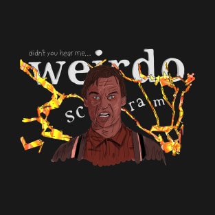 Darkman: Didn't You Hear Me, Weirdo? T-Shirt