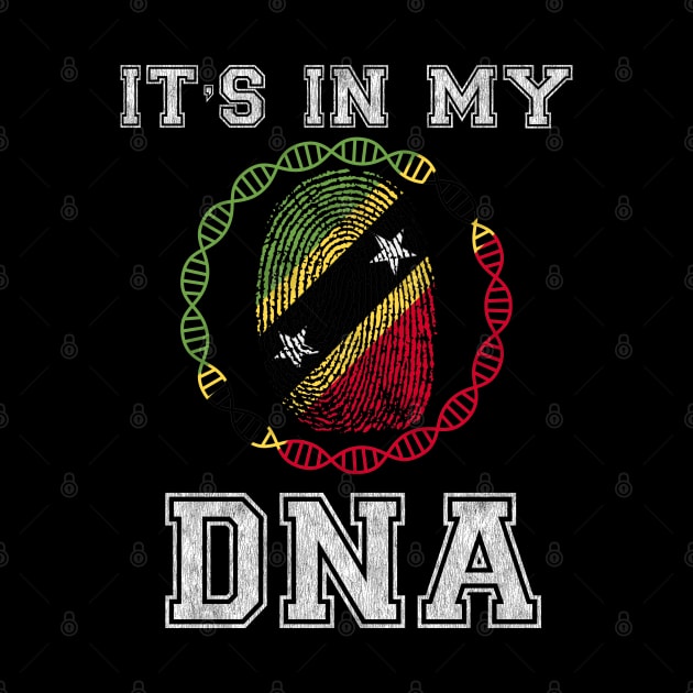 Saint Kitts And Nevis  It's In My DNA - Gift for Saint Kitts And Nevis From Saint Kitts And Nevis by Country Flags