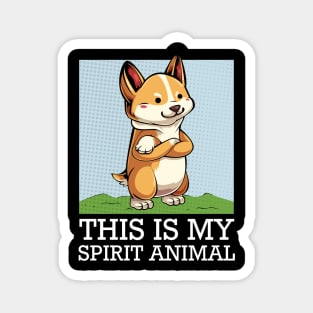 Welsh Corgi - This Is My Spirit Animal - Funny Saying Dog Magnet