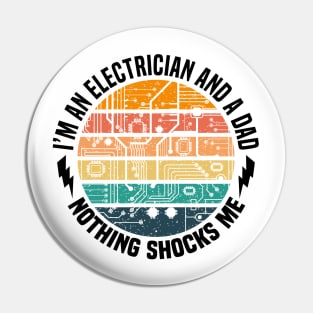 I'm An Electrian And Dad Nothing Shocks Me Funny Electrician Dad Engineer Retro Pin