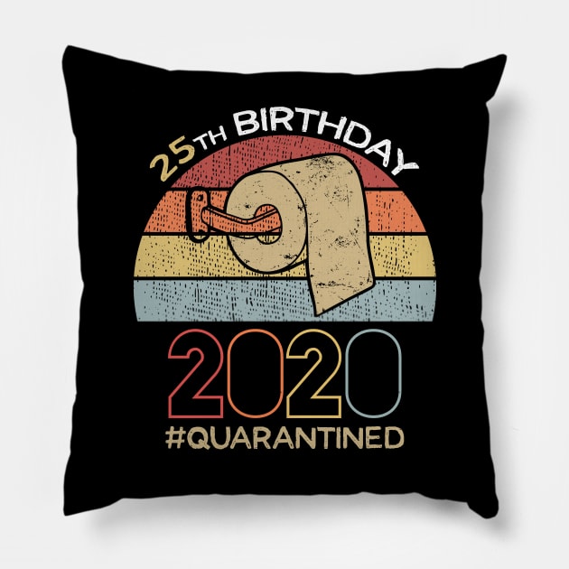 25th Birthday 2020 Quarantined Social Distancing Funny Quarantine Pillow by DragonTees