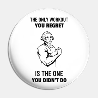 The Only Workout You Regret is the One You Didn't Do Pin