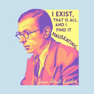 Jean-Paul Sartre Portrait and Quote T-Shirt