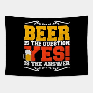 beer is the question yes is the answer Tapestry