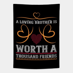 Loving Brother Worth A Thousand Friends Tapestry