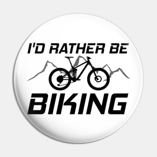 I'd Rather Be Biking Pin