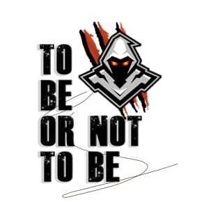 To be or not to be T-shirt T-Shirt