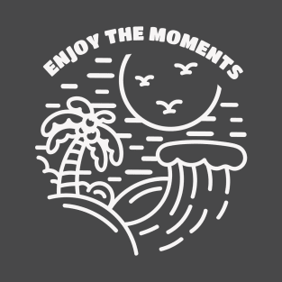 Enjoy The Moments At The Beach T-Shirt