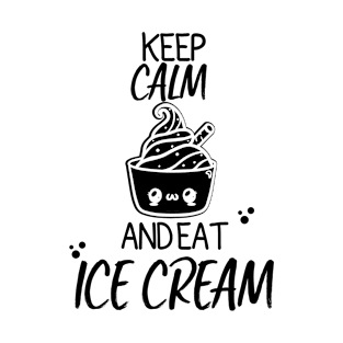 Keep Calm And Eat Ice Cream T-Shirt