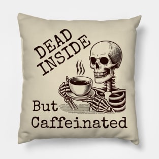 Dead Inside but Caffeinated, Coffee Skeleton Pillow