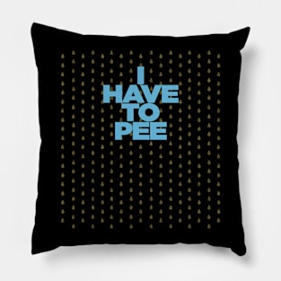 I Have to Pee Pillow