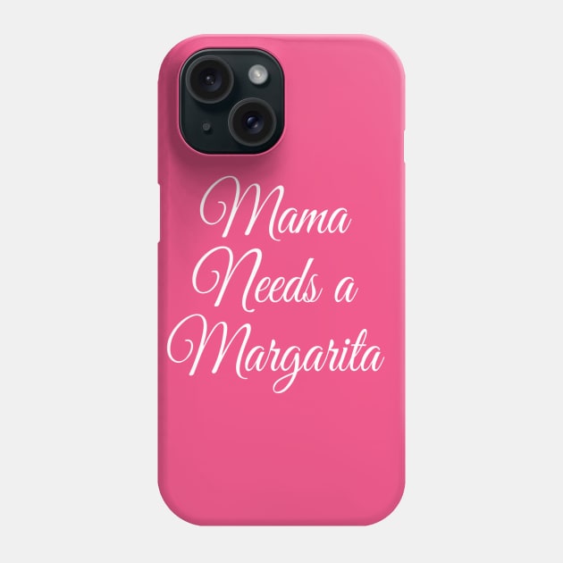 Mama Needs a Margarita | Funny Mom Gift | Mothers day gift Phone Case by DesignsbyZazz
