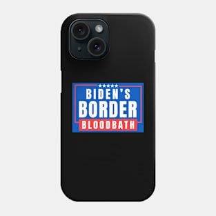 Biden's Border Bloodbath Phone Case