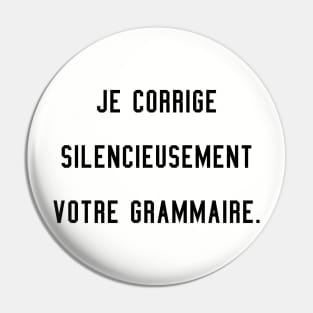 I'm silently correcting your grammar. Pin