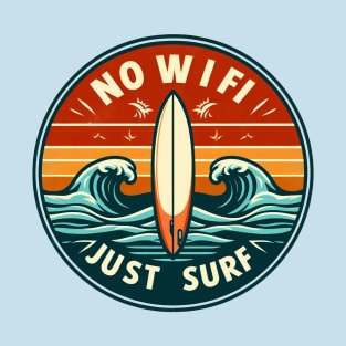 No WIFI Just Surf - Like 80's T-Shirt