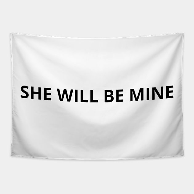 she will be mine Tapestry by mdr design