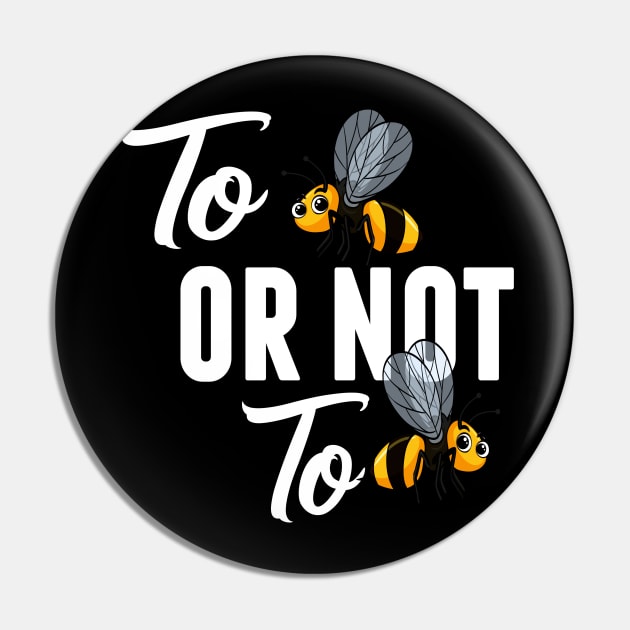 Bee  TO BEE OR NOT TO BEE Pin by MYFROG