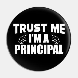 Principal - Trust me I'm a principal Pin