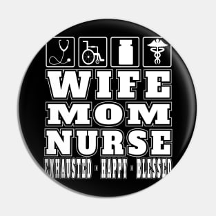 Wife Mom Nurse Exhausted Happy Blessed Gifts Nurse Practitioners Pin