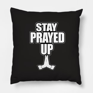 Stay Prayed Up Pillow