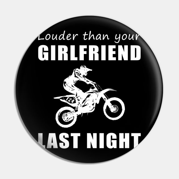 Rev Up the Fun! Dirtbike Louder Than Your Girlfriend Last Night Tee! Pin by MKGift