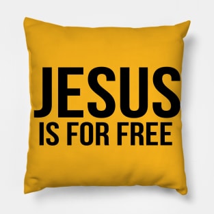 Jesus Is For Free Cool Motivational Christian Pillow