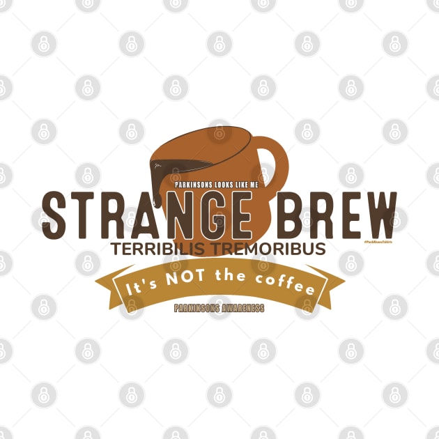 Strange Brew Its NOT the coffee by SteveW50