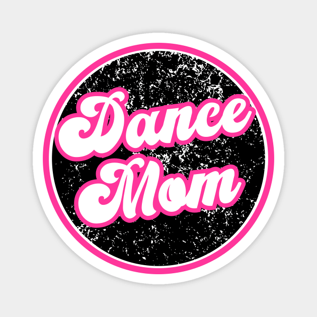 Dance Mom Magnet by Get Schooled