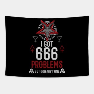 I Got 666 Problems But God Ain't One - Occult Tapestry