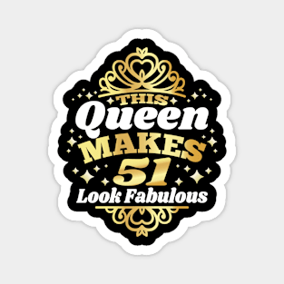 This Queen Makes 51 Look Fabulous 51st Birthday 1971 Magnet