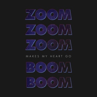 ZOOM! ZOOM! ZOOM! T-Shirt