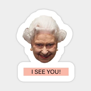 QUEEN ELIZABETH SEE YOU DESIGN 2 Magnet