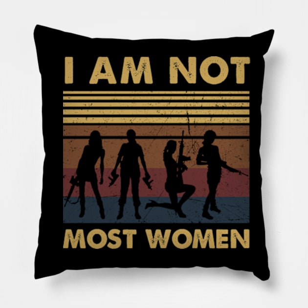 I Am Not Most Women Guns Pillow by Hassler88