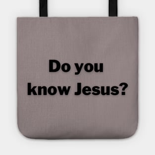 Do you know Jesus? Tote