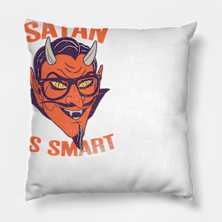 Satan Is Smart Pillow